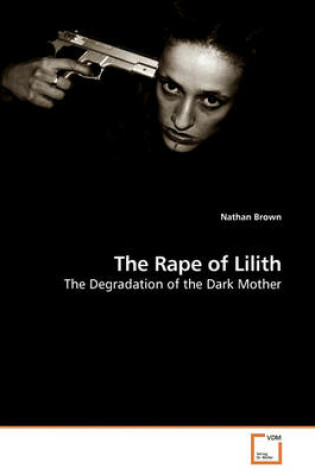 Cover of The Rape of Lilith