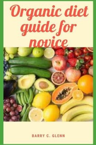 Cover of Organic Diet Guide For Novice