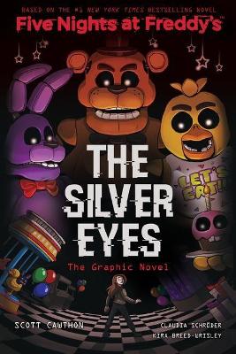Book cover for The Silver Eyes: Five Nights at Freddy's (Five Nights at Freddy's Graphic Novel #1)