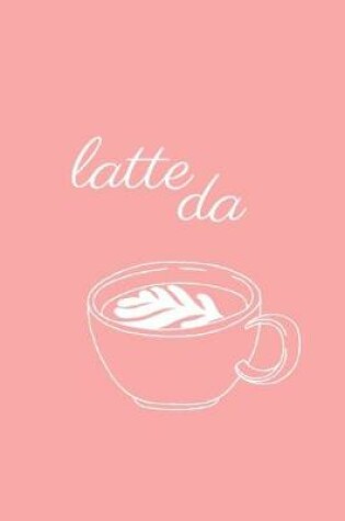 Cover of latte da