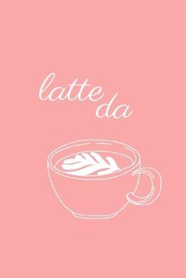 Book cover for latte da
