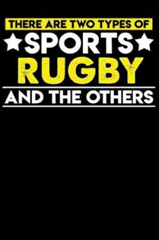 Cover of There are two types of sports Rugby and the others