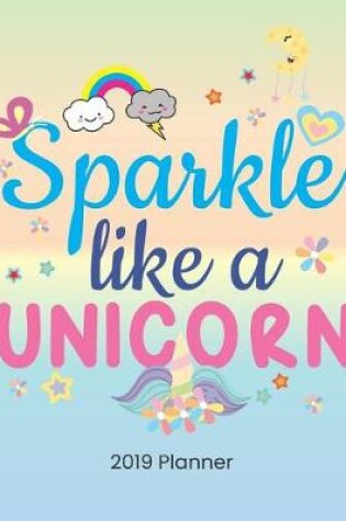 Cover of Sparkle Like a Unicorn 2019 Planner