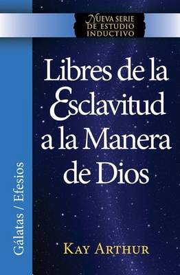 Book cover for Libres de La Esclavitud a la Manera de Dios / Free from Bondage God's Way (New Inductive Study Series)