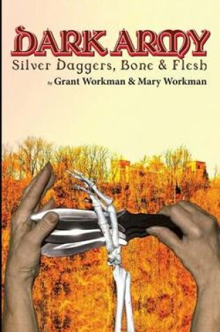 Cover of DARK ARMY Silver Daggers, Bone and Flesh