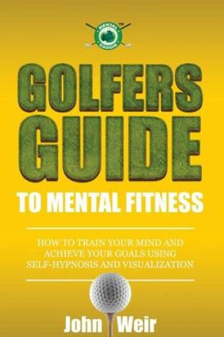 Cover of Golfers Guide to Mental Fitness