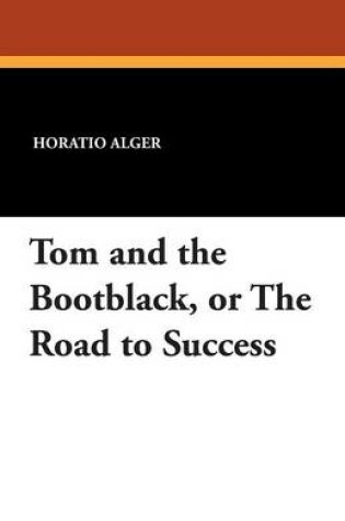 Cover of Tom and the Bootblack, or the Road to Success