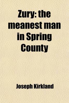 Book cover for Zury; The Meanest Man in Spring County. a Novel of Western Life