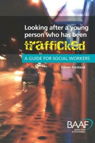 Cover of Looking After a Young Person Who Has Been Trafficked