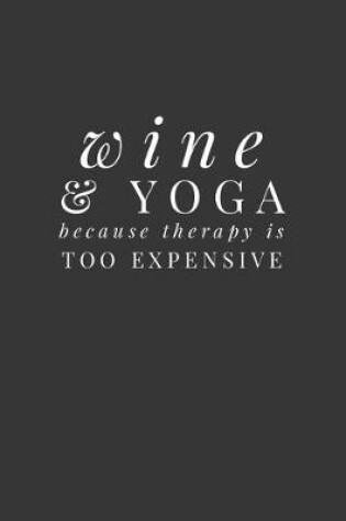 Cover of Wine And Yoga Notebook