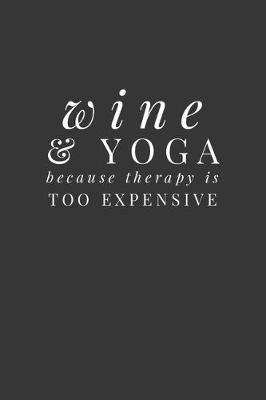 Book cover for Wine And Yoga Notebook