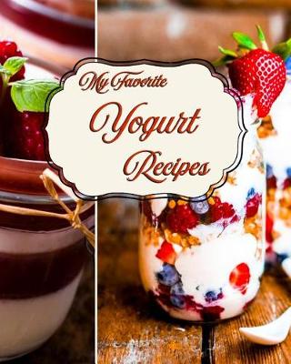 Book cover for My Favorite Yogurt Recipes