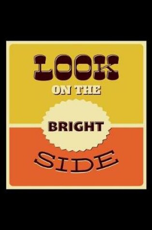 Cover of Look on the Bright Side