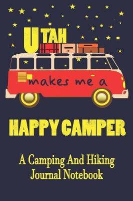 Book cover for Utah Makes Me A Happy Camper