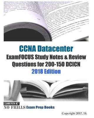 Book cover for CCNA Datacenter ExamFOCUS Study Notes & Review Questions for 200-150 DCICN 2018 Edition