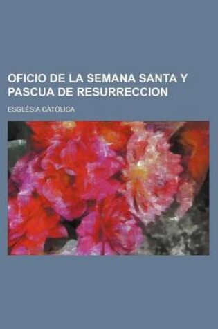 Cover of Oficio de La Semana Santa y Pascua de Resurreccion