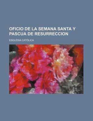 Book cover for Oficio de La Semana Santa y Pascua de Resurreccion