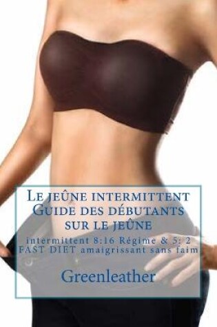 Cover of Le jeûne intermittent Guide des débutants sur le jeûne