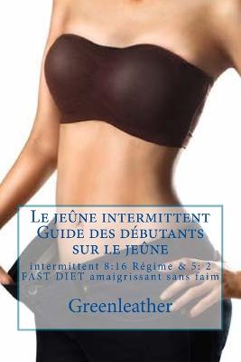 Book cover for Le jeûne intermittent Guide des débutants sur le jeûne