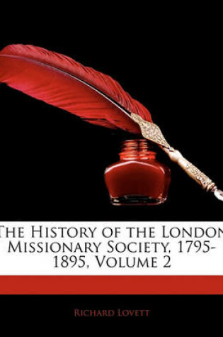 Cover of The History of the London Missionary Society, 1795-1895, Volume 2