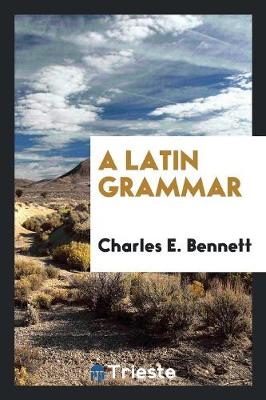 Book cover for A Latin Grammar