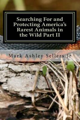 Book cover for Searching For and Protecting America's Rarest Animals in the Wild Part II