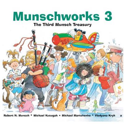 Book cover for Munschworks 3: The Third Munsch Treasury