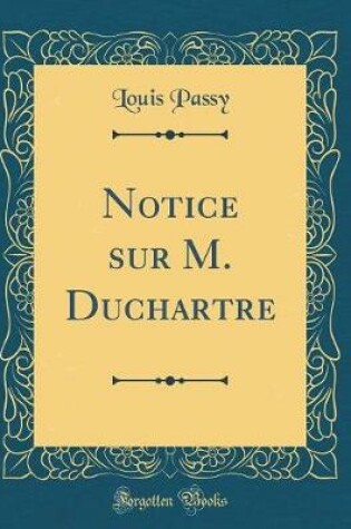 Cover of Notice sur M. Duchartre (Classic Reprint)