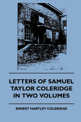 Cover of Letters of Samuel Taylor Coleridge in Two Volumes