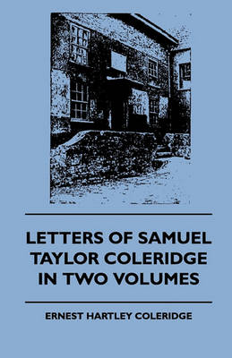 Book cover for Letters of Samuel Taylor Coleridge in Two Volumes