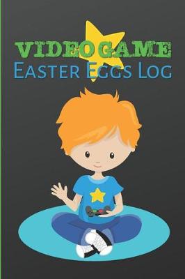 Book cover for Video Game Easter Eggs Log