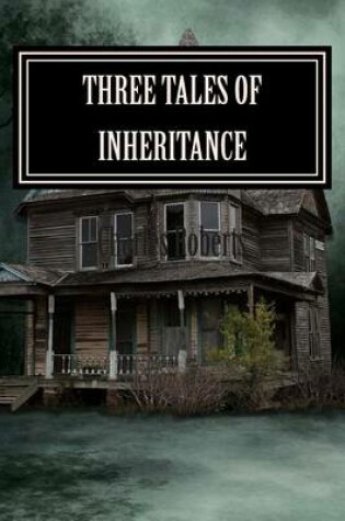 Cover of Three tales of Inheritance