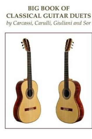 Cover of Big Book of Classical Guitar Duets by Carcassi, Carulli, Giuliani and Sor