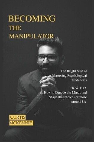 Cover of Becoming the Manipulator