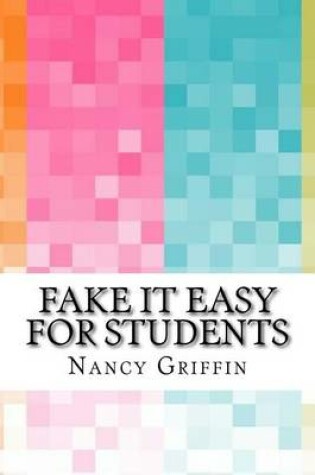 Cover of Fake It Easy for Students