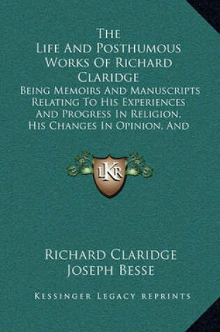 Cover of The Life and Posthumous Works of Richard Claridge