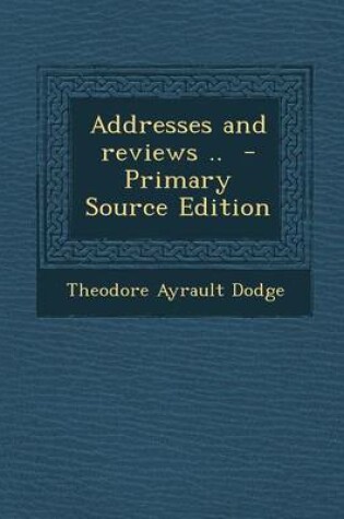 Cover of Addresses and Reviews .. - Primary Source Edition