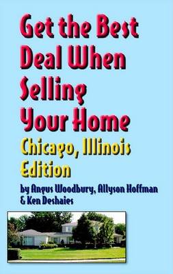 Book cover for Get the Best Deal When Selling Your Home Chicago Illinois Edition