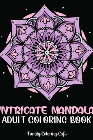 Cover of Intricate Mandala Adult Coloring Book