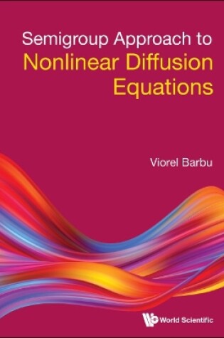 Cover of Semigroup Approach To Nonlinear Diffusion Equations