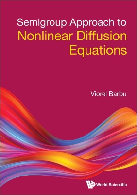 Book cover for Semigroup Approach To Nonlinear Diffusion Equations