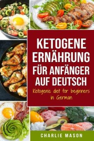 Cover of Ketogene Ernährung für Anfänger auf Deutsch/ Ketogenic diet for beginners in German