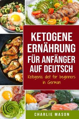 Book cover for Ketogene Ernährung für Anfänger auf Deutsch/ Ketogenic diet for beginners in German