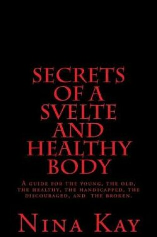 Cover of Secrets of a Svelte and Healthy Body