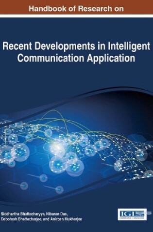 Cover of Handbook of Research on Recent Developments in Intelligent Communication Application