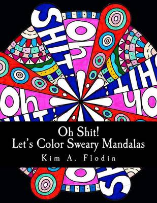 Book cover for Oh Shit! Let's Color Sweary Mandalas