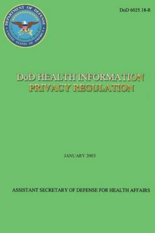 Cover of DoD Health Information Privacy Regulation (DoD 6025.18-R)