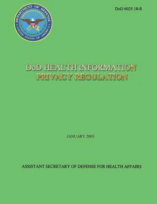 Book cover for DoD Health Information Privacy Regulation (DoD 6025.18-R)