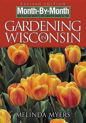 Book cover for Month-By-Month Gardening in Wisconsin