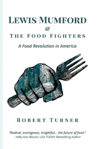Cover of Lewis Mumford and the Food Fighters